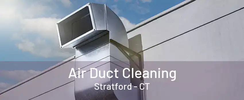 Air Duct Cleaning Stratford - CT