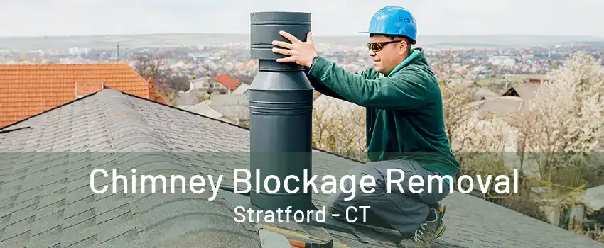 Chimney Blockage Removal Stratford - CT