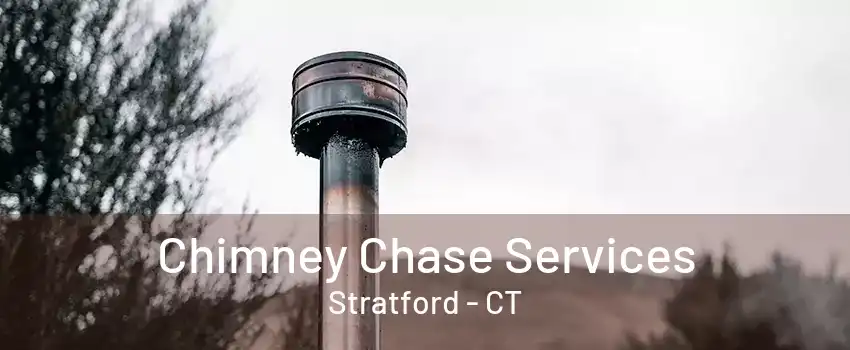 Chimney Chase Services Stratford - CT