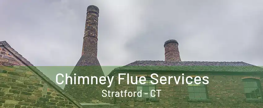 Chimney Flue Services Stratford - CT