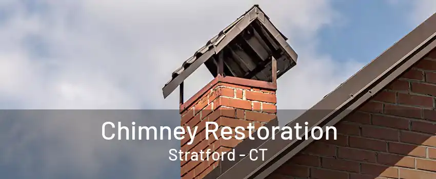 Chimney Restoration Stratford - CT