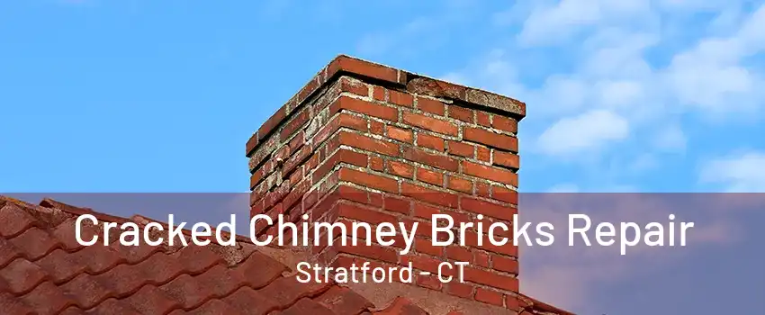 Cracked Chimney Bricks Repair Stratford - CT