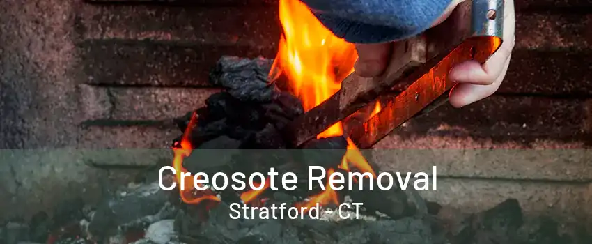 Creosote Removal Stratford - CT