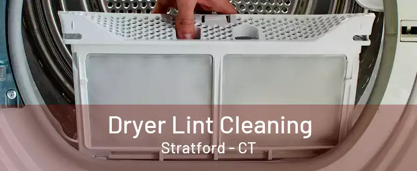 Dryer Lint Cleaning Stratford - CT