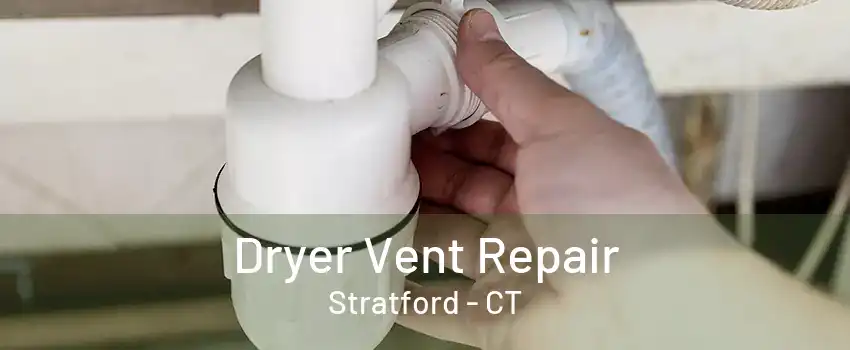 Dryer Vent Repair Stratford - CT