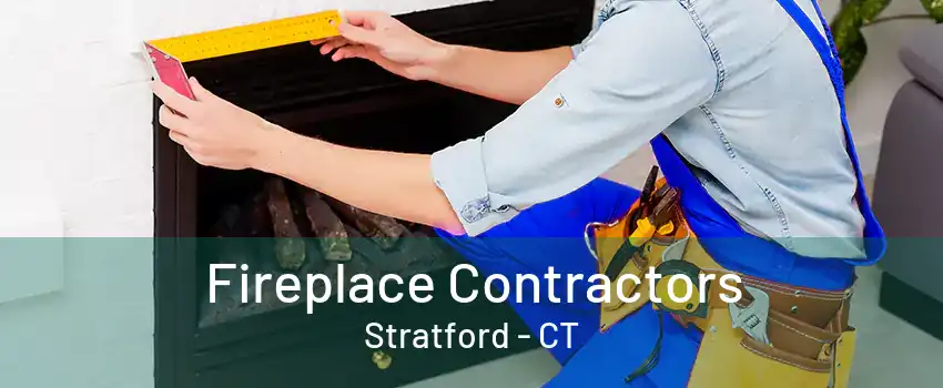 Fireplace Contractors Stratford - CT