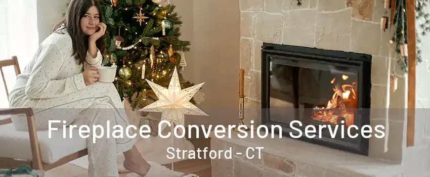 Fireplace Conversion Services Stratford - CT