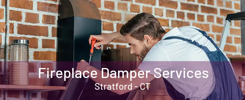 Fireplace Damper Services Stratford - CT