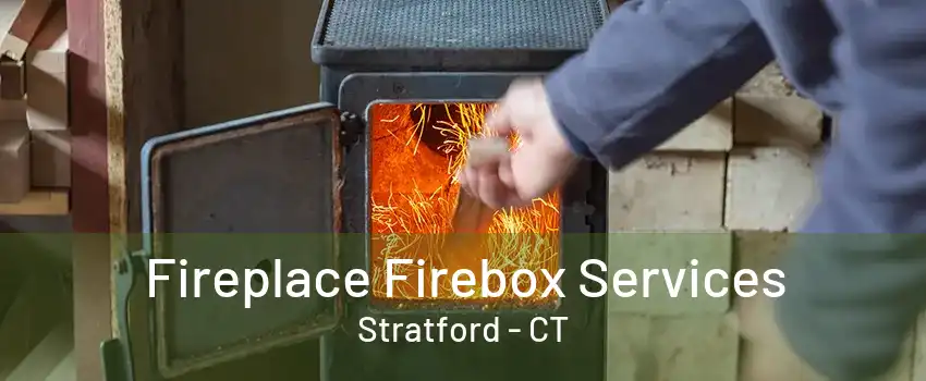 Fireplace Firebox Services Stratford - CT