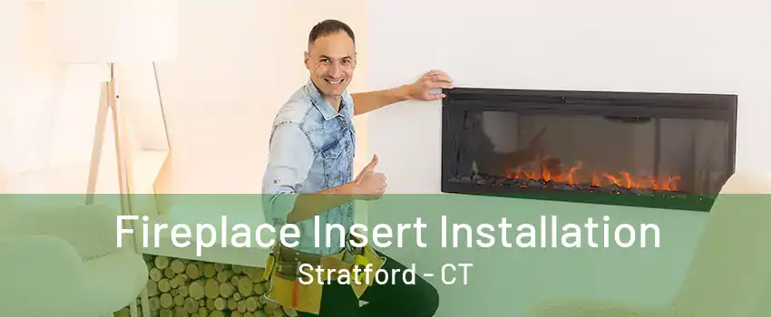 Fireplace Insert Installation Stratford - CT