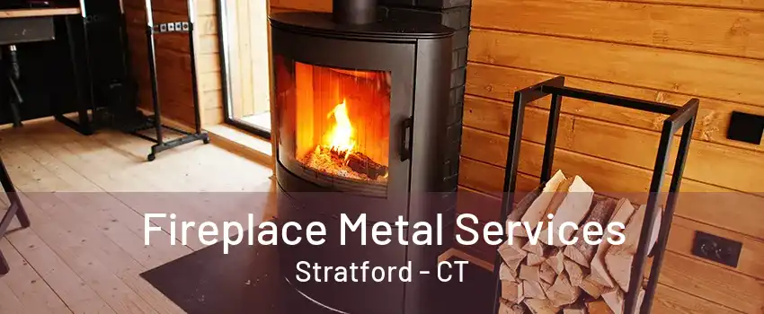 Fireplace Metal Services Stratford - CT