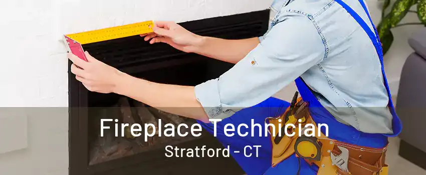 Fireplace Technician Stratford - CT