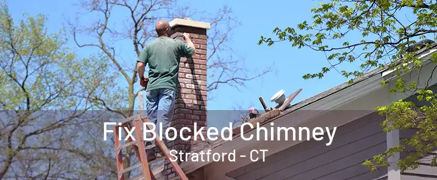 Fix Blocked Chimney Stratford - CT