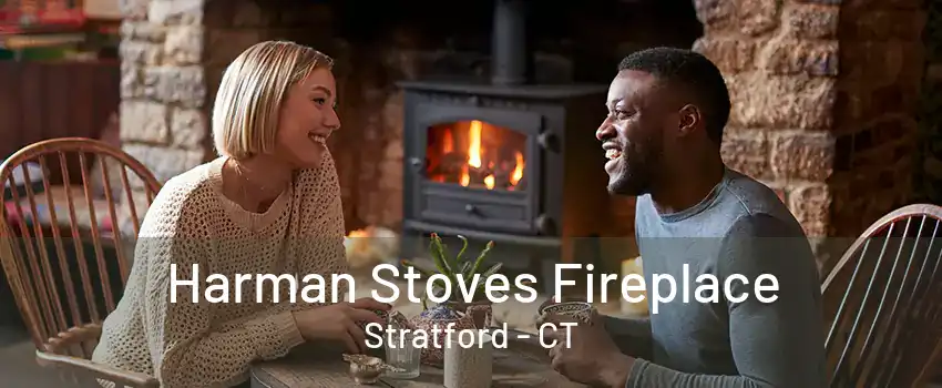 Harman Stoves Fireplace Stratford - CT