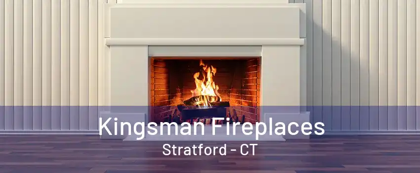 Kingsman Fireplaces Stratford - CT