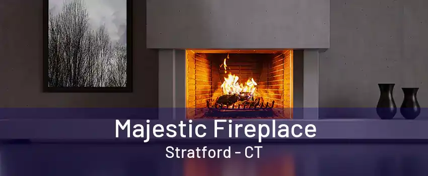 Majestic Fireplace Stratford - CT